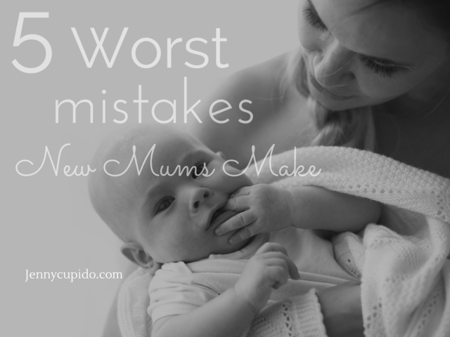 5  worst mistakes new mums make
