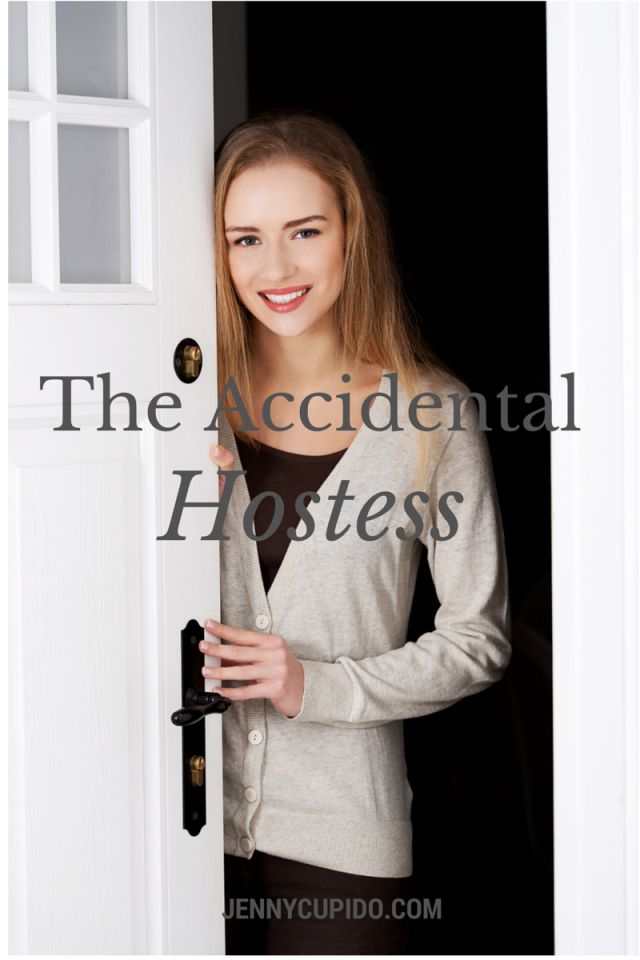 The accidental Hostess